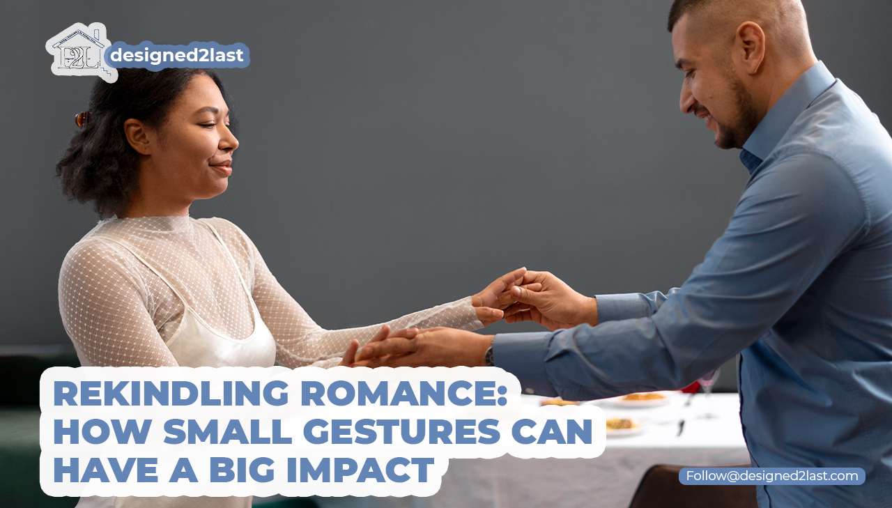 Rekindling Romance_ How Small Gestures Can Have a Big Impact