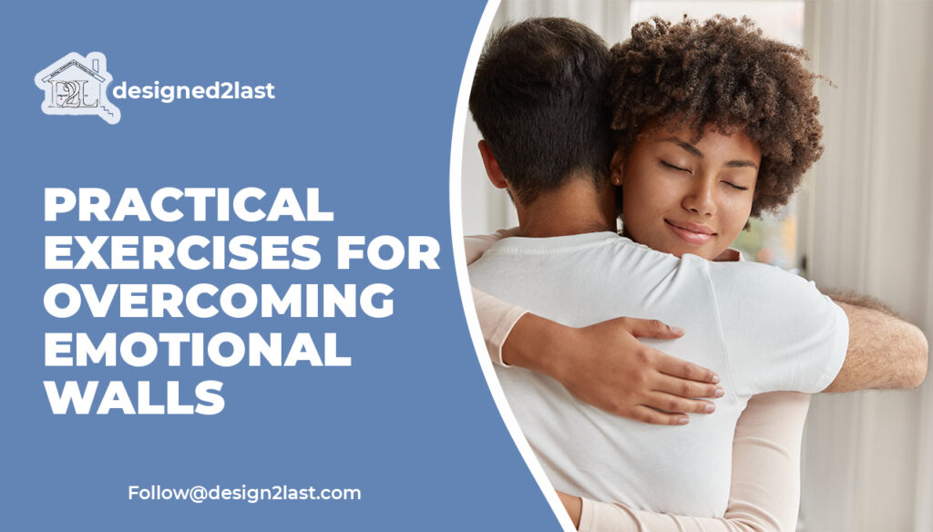 Practical Exercises for Overcoming Emotional Walls