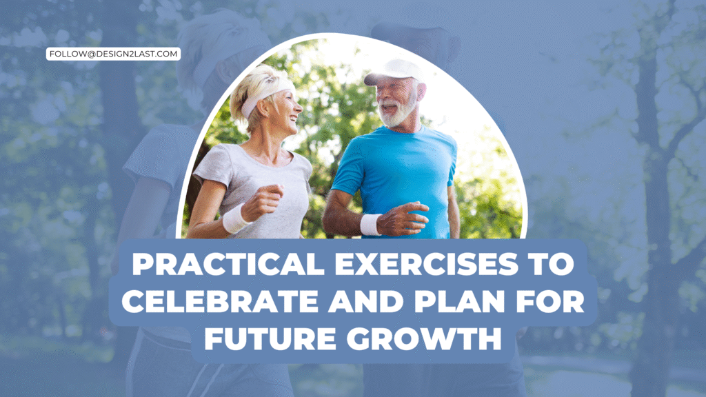 Practical Exercises to Celebrate and Plan for Future Growth