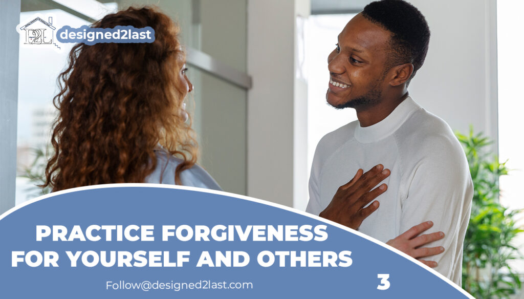 Practice Forgiveness—For Yourself and Others