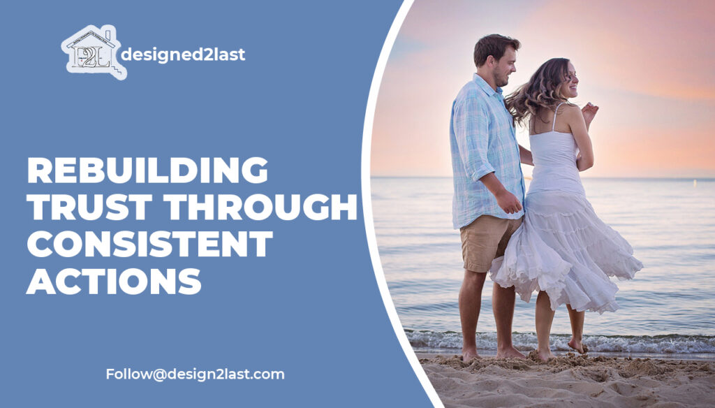 Rebuilding Trust Through Consistent Actions
